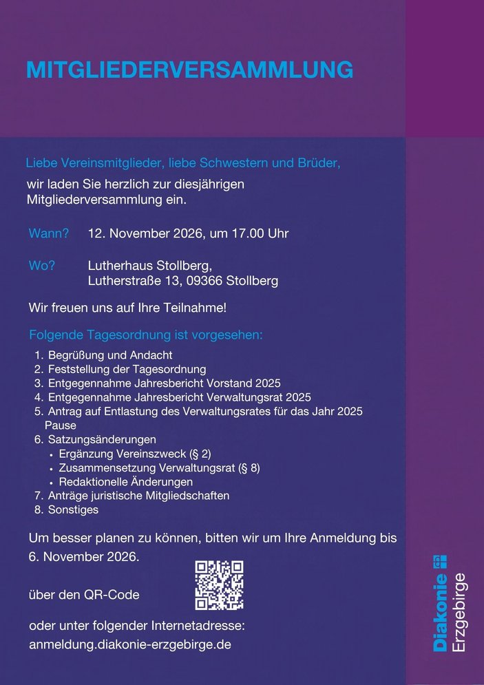 Einladung zur Mitgliederversammlung der Diakonie Erzgebirge am 12. November 2026 um 17 Uhr im Lutherhaus Stollberg. Die Tagesordnung umfasst Jahresberichte, die Entlastung des Verwaltungsrates, Satzungsänderungen und weitere Themen. Um Anmeldung bis zum 6. November 2026 wird gebeten. Ein QR-Code und eine Internetadresse führen zur Anmeldung.